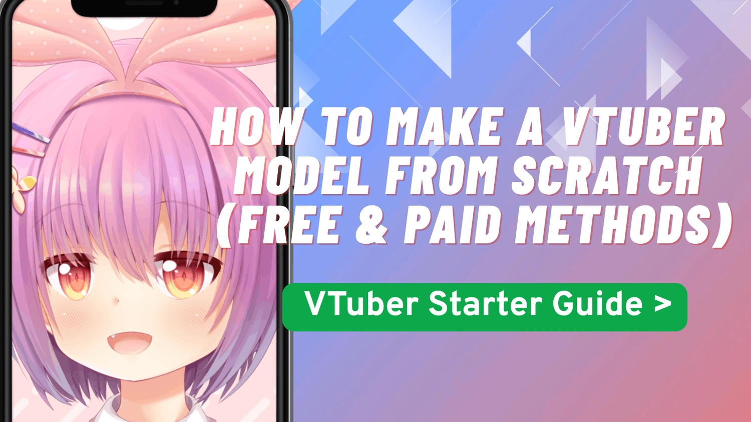 How to Make a VTuber Model from Scratch (Free & Paid Methods)